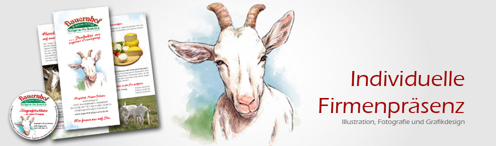 Auf dem Bild ist inder Mitte eine gezeichnete Ziege zu sehen, links daneben liegen Flyer für einen Bauernhof, Rechts steht in roter Schrift: "Individuelle Firmenpräsenz" in schwarz darunter steht : " Illustration, Fotografie und Grafikdesign"
